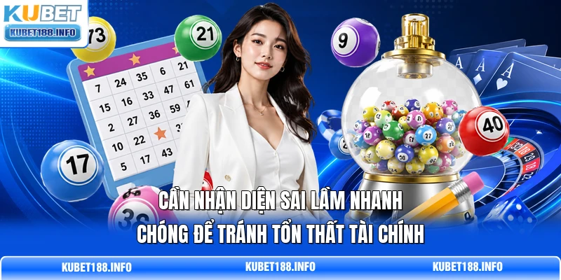 Cần nhận diện sai lầm nhanh chóng để tránh tổn thất tài chính