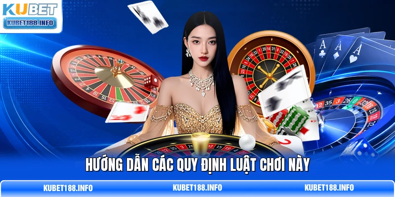 Hướng dẫn các quy định luật chơi này